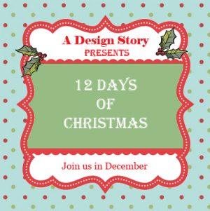 12 Days, 12 Ideas, Projects & More - A Design Story